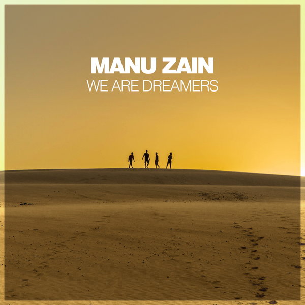 Manu Zain - We Are Dreamers (EP) 2019